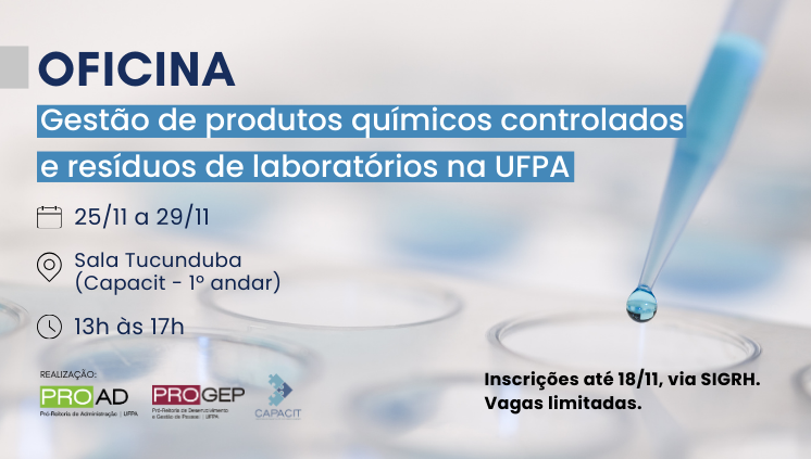 Oficina de Gestão de Produto Químicos Controlados e Resíduos de Laboratórios na UFPA