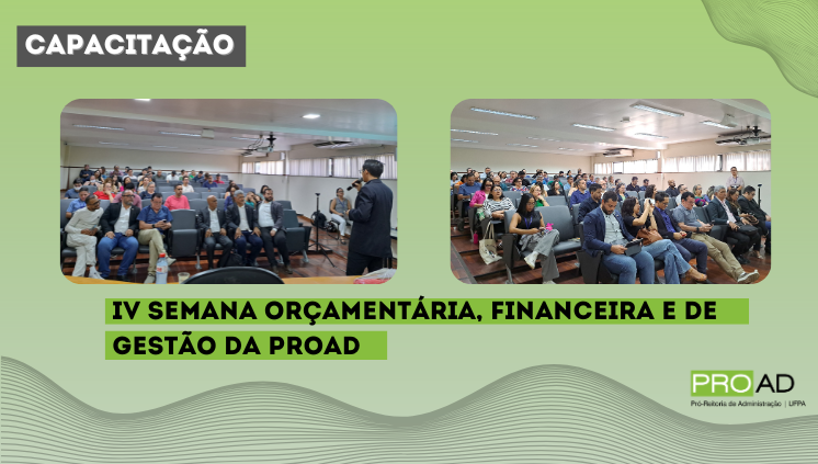 IV Semana Orçamentária, Financeira e de Gestão da PROAD
